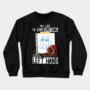 Left Hand Drawing Crewneck Sweatshirt